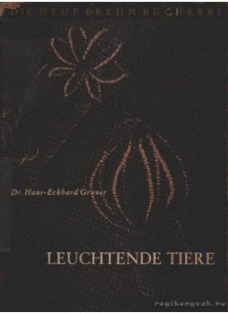 - Ragyogó állatok (Leuchtende tiere) - Ragyogó állatok (Leuchtende tiere), 0 antikvár könyv