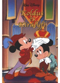 Walt Disney - Koldus és Királyfi Walt Disney - Koldus és Királyfi, Budapest 2000 antikvár könyv