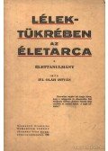 Ifj. Oláh István - Lélektükrében az életarca