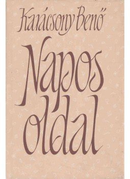 Karácsony Benő - Napos oldal Karácsony Benő - Napos oldal, Budapest 1982 antikvár könyv