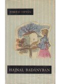 Fekete István - Hajnal Badányban