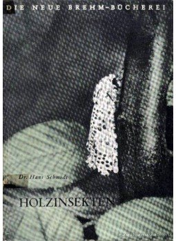 Schmidt, Dr. Hans - Holzinsekten Schmidt, Dr. Hans - Holzinsekten, Wittenberg Lutherstadt 1951 antikvár könyv