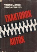 Varga Frigyes,Váradi János - Traktorok - autók
