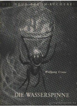 Crome, Dr. Wolfgang - Die Wasserspinne (A búvárpók), Leipzig 1951 antikvár könyv