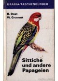 Grummt, Wolfgang dr.,Hellmuth Dost - Sittiche und andere Papageien (Vörösfarkú és másféle papagájok)