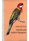 Hellmuth Dost - Sittiche und andere Papageien (Vörösfarkú és másmilyen papagájok)