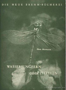 Naumann, Hans - Wasserjungfern oder Libellen (A víziszűz másnéven szitakötő) Naumann, Hans - Wasserjungfern oder Libellen (A víziszűz másnéven szitakötő), Leipzig 1952 antikvár könyv
