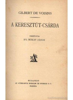 Voisins, Gilbert - A keresztút-csárda Voisins, Gilbert - A keresztút-csárda, Budapest 0 antikvár könyv