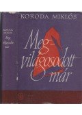 Koroda Miklós - Megvilágosodott már