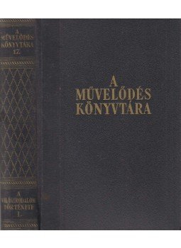 Zolnai Béla, Borzsák István, Dobrovits Aladár, Trencsényi-Waldapfel Imre - A világirodalom története I. Zolnai Béla, Borzsák István, Dobrovits Aladár, Trencsényi-Waldapfel Imre - A világirodalom története I., Budapest 1944 antikvár könyv