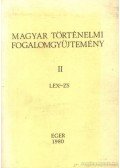 Bán Péter - Magyar történelmi fogalomgyűjtemény I-II. kötet LEX-ZS