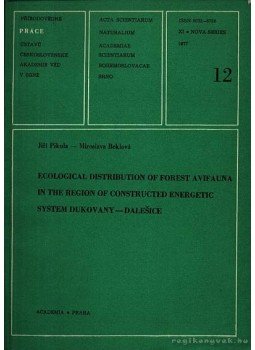 Pikula, Jirí, Beklová, Miroslava - Ecological Distribution of Forest Avifauna in the Region of Constructed Energetic System Dukovany-Dalesice (A Dukovany erőmű környéki erdők ökológiai eloszlása), Praha 1977 antikvár könyv