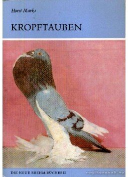 Marks, Horst - Kropftauben (A golyvás galamb) Marks, Horst - Kropftauben (A golyvás galamb), 1986 antikvár könyv