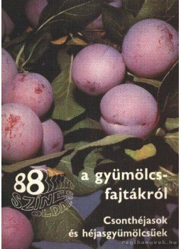 Tomcsányi Pál, Faluba Zoltán, Harsányi József, Bödecs Lászlóné - 88 színes oldal Csonthéjasok és héjasgyümölcsűek Tomcsányi Pál, Faluba Zoltán, Harsányi József, Bödecs Lászlóné - 88 színes oldal Csonthéjasok és héjasgyümölcsűek, Budapest 1982 antikvár könyv