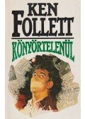 Ken Follett - Könyörtelenül