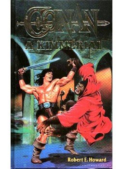 Howard, Robert E. - Conan, a kimmériai Howard, Robert E. - Conan, a kimmériai, Debrecen 1993 antikvár könyv