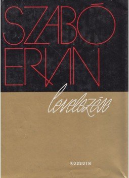 Szabó Ervin - Szabó Ervin levelezése I. Szabó Ervin - Szabó Ervin levelezése I., 1977 antikvár könyv