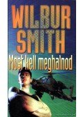 Wilbur Smith - Most kell meghalnod