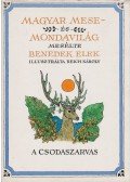Benedek Elek - Magyar mese- és mondavilág I.