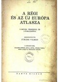 Juhász Vilmos - A régi és az új Európa atlasza