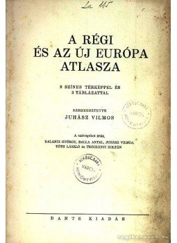 Juhász Vilmos - A régi és az új Európa atlasza,  0 antikvár könyv