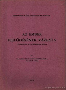 Csillik Bertalan, Poberai Mária, Sávay Gyula - Az ember fejlődésének vázlata Csillik Bertalan, Poberai Mária, Sávay Gyula - Az ember fejlődésének vázlata, 0 antikvár könyv