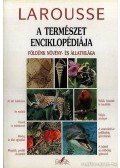 A. Fodor Ágnes (szerk.) - Larousse - A természet enciklopédiája