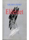 Gruber József - Előérzet (dedikált)