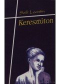 Szili-Leontin - Keresztúton