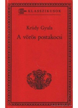 Krúdy Gyula - A vörös postakocsi Krúdy Gyula - A vörös postakocsi, Budapest 1992 antikvár könyv
