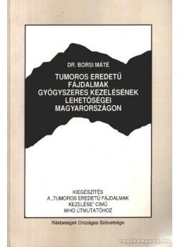 Dr. Borsi Máté - Tumoros eredetű fájdalmak gyógyszeres kezelésének lehetőségei magyarországon,  1992 antikvár könyv
