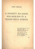 Jászi Oszkár - A nemzeti államok kialakulása és a nemzetiségei kérdés