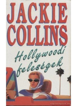 Jackie Collins - Hollywoodi feleségek Jackie Collins - Hollywoodi feleségek, Budapest 1995 antikvár könyv