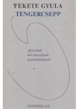 Fekete Gyula - Tengercsepp Fekete Gyula - Tengercsepp, Budapest 1985 antikvár könyv