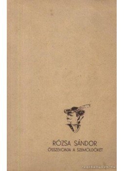 Móricz Zsigmond - Rózsa Sándor összevonja a szemöldökét Móricz Zsigmond - Rózsa Sándor összevonja a szemöldökét, Újvidék 1951 antikvár könyv