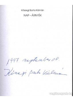 Kőszegi Barta Kálmán - Nap árnyék Kőszegi Barta Kálmán - Nap árnyék, 1996 antikvár könyv