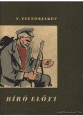 Tyendrjakov, Vlagyimir - Bíró előtt