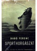 Dobó Ferenc - Sporthorgászat