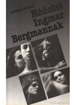 Sükösd Mihály - Hódolat Ingmar Bergmannak Sükösd Mihály - Hódolat Ingmar Bergmannak, Budapest 1988 antikvár könyv