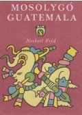 Fryd, Norbert - Mosolygó Guatemala