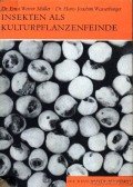 Müller, Ernst W.,Wasserburger, Dr. Hans-Joachim - Insekten als Kulturpflanzenfeinde (Rovarok, mint a kultúrnövények ellenségei)