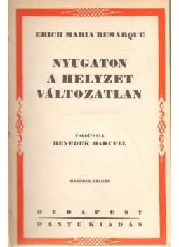Erich Maria Remarque - Nyugaton a helyzet változatlan Erich Maria Remarque - Nyugaton a helyzet változatlan, Budapest 0 antikvár könyv