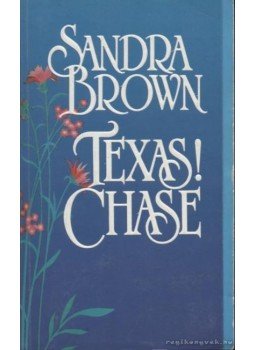 Sandra Brown - Texas! Chase Sandra Brown - Texas! Chase, Budapest 1993 antikvár könyv