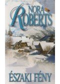 Nora Roberts - Északi fény