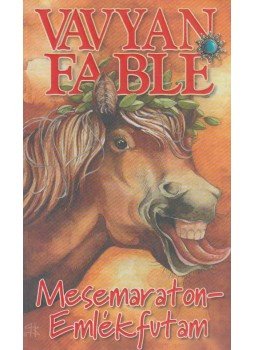 Fable, Vavyan - Mesemaraton - Emlékfutam Fable, Vavyan - Mesemaraton - Emlékfutam, Budapest 2007 antikvár könyv