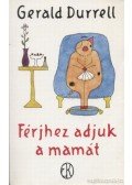 Gerald Durrell - Férjhez adjuk a mamát