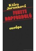 Jarunkova, Klára - Fekete napforduló
