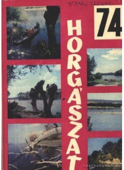 Vigh József - Horgászat 74. Vigh József - Horgászat 74., Budapest 1974 antikvár könyv