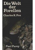 Fox, Charles K. - Die Welt der Forellen