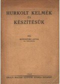 Monostori Antal - Hurkolt kelmék és készítésük